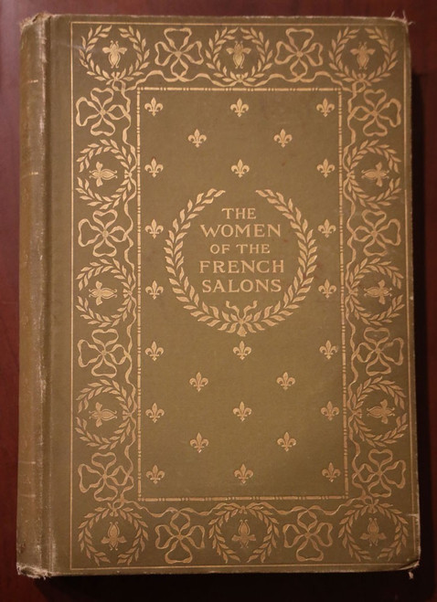 WOMEN OF THE FRENCH SALONS BY Amelia Gere Mason 1891 Illustrated Antique Book