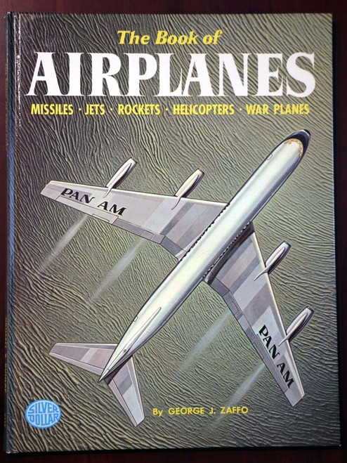 The Book of Airplanes by George J. Zaffo 1968 Vintage Hardcover - Silver Dollar