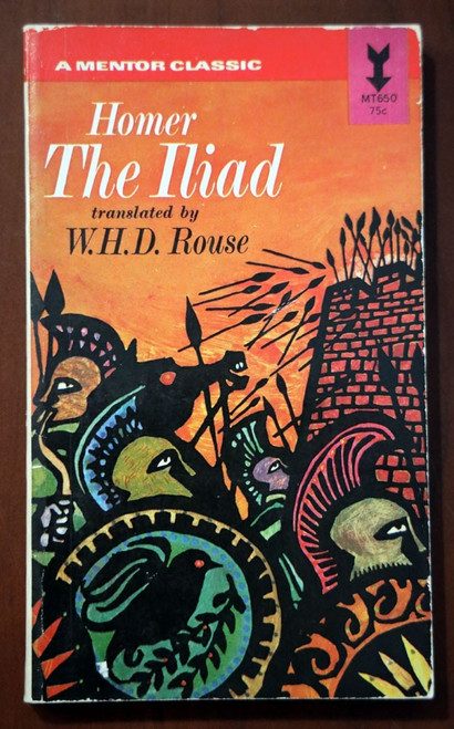 THE ILIAD Homer - A Mentor Classic c. 1964 Vintage Paperback MT650 W.H.D. Rouse