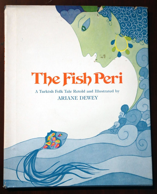 The Fish Peri by Ariane Dewey 1979 HC/DJ Turkish Folk Tale Children's Book
