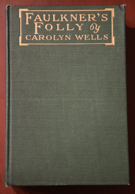 Faulkner's Folly by Carolyn Wells 1917 FIRST EDITION Antique Mystery Novel RARE