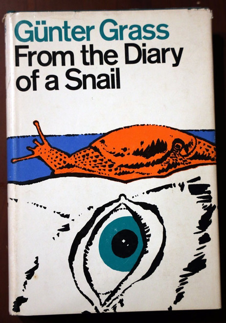 From the Diary of a Snail by Gunter Grass 1973 HC/DJ 1st Ed. Political Fiction