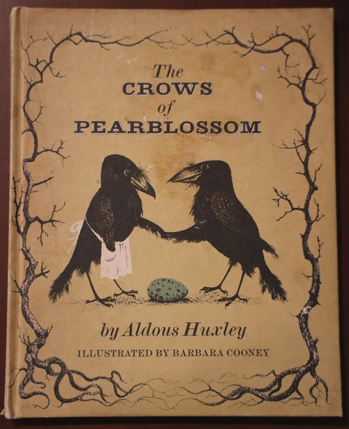 The Crows of Pearblossom by Aldous Huxley/Barbara Cooney 1967 HC Weekly Reader