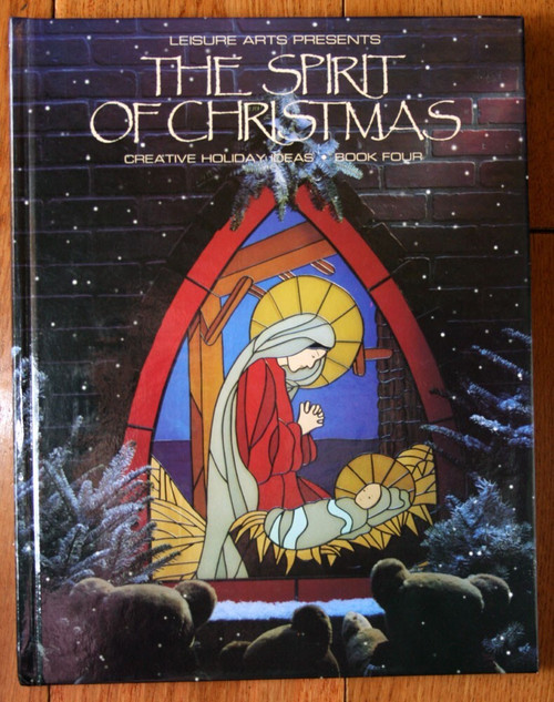 THE SPIRIT OF CHRISTMAS Creative Holiday Ideas BOOK FOUR 1990 1st Printing