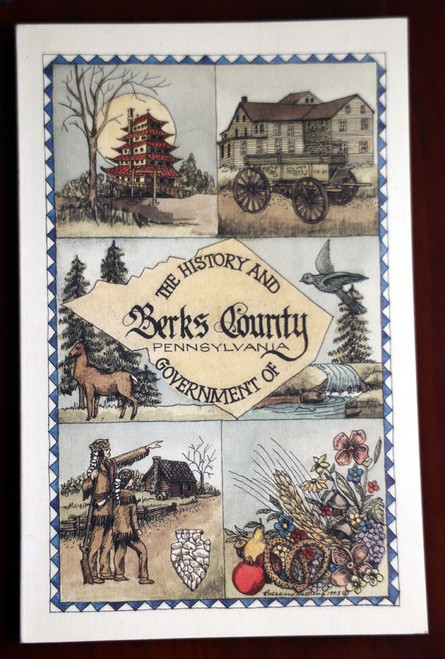 The History and the Government of BERKS COUNTY PA Pennsylvania 1993 4th Edition