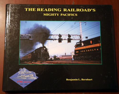 THE READING RAILROADS Mighty Pacifics by Benjamin L. Bernhart 2008 TRAINS PARR