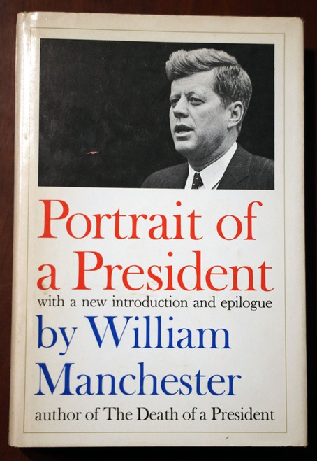 Portrait of a President by William Manchester 1967 John F. Kennedy JFK Revised