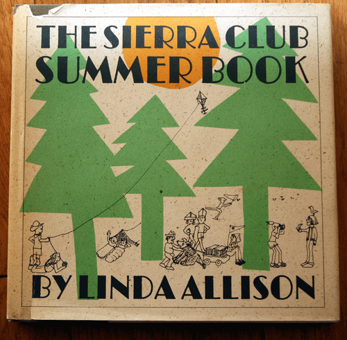 The Sierra Club Summer Book by Linda Allison 1977 HC/DJ Wilderness Preservation