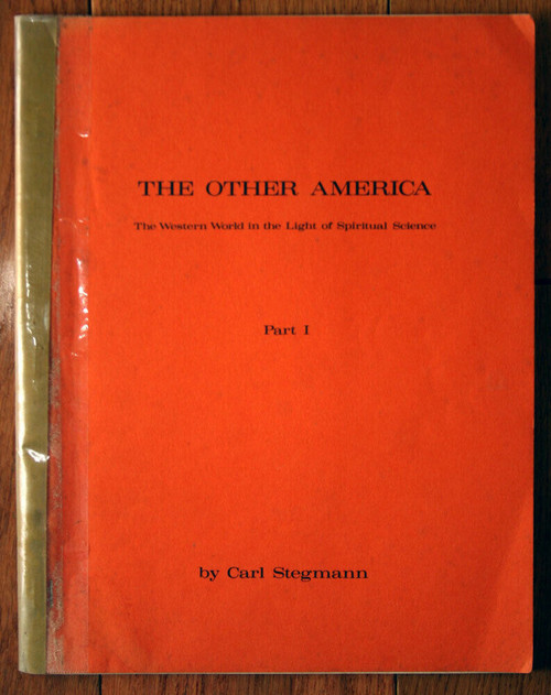 THE OTHER AMERICA : Western World in Light of Spiritual Science by CARL STEGMANN