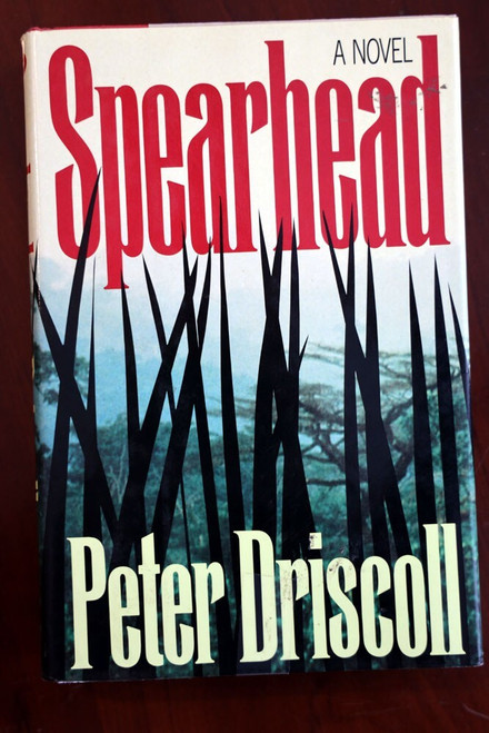 SPEARHEAD by Peter Driscoll 1989 First U.S. Edition 1st Printing HC/DJ Novel