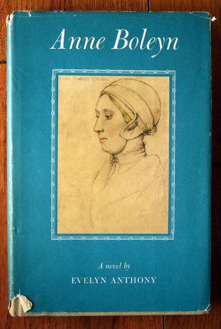 Anne Boleyn by Evelyn Anthony 1957 HC/DJ Vintage Novel Henry VIII/The Tudors