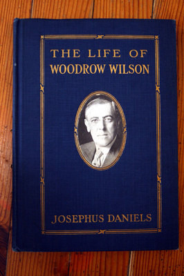 The Life of Woodrow Wilson 1856-1924 by Josephus Daniels SALESMAN'S SAMPLE COPY