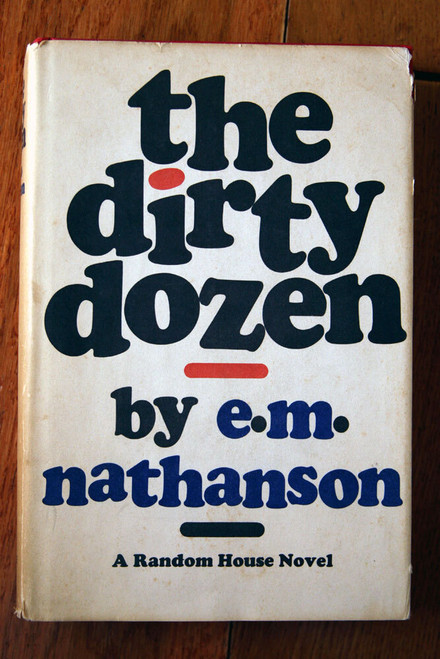 The Dirty Dozen by E.M. Nathanson 1965 HC/DJ World War II Vintage Novel BCE