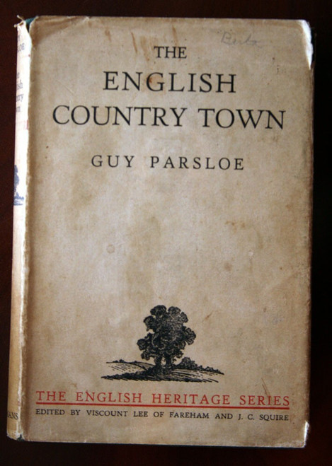 The English Country Town by Guy Parsloe 1932 HC/DJ English Heritage Series RARE