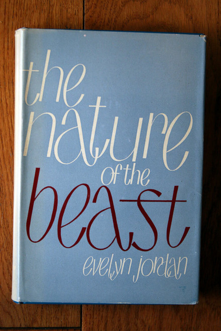 The Nature of the Beast by Evelyn Jordan 1953 HC/DJ G.P. Putnam's Sons 1st Ed.