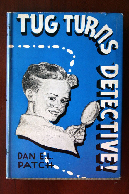 TUG TURNS DETECTIVE by Dan E.L. Patch 1944 HC/DJ Zondervan Vintage Book