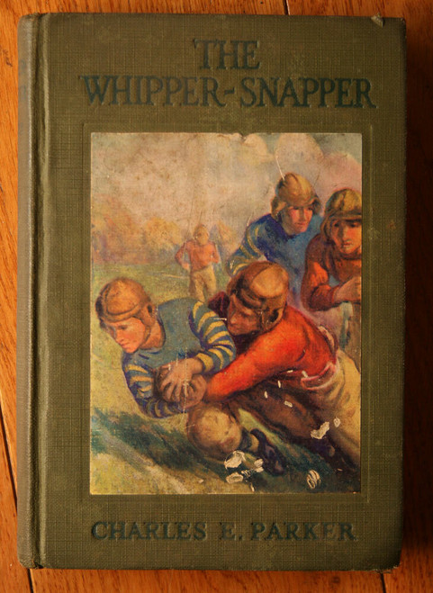 The Whipper-Snapper by Charles E. Parker 1926 FOOTBALL Vintage Children's Novel