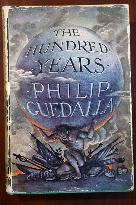 THE HUNDRED YEARS by Philip Guedalla 1937 First Edition HC/DJ