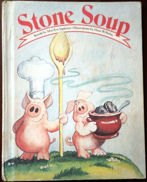 Stone Soup by Marilyn Sapienza / Hans Wilhelm Vintage 1986 Weekly Reader HC Book