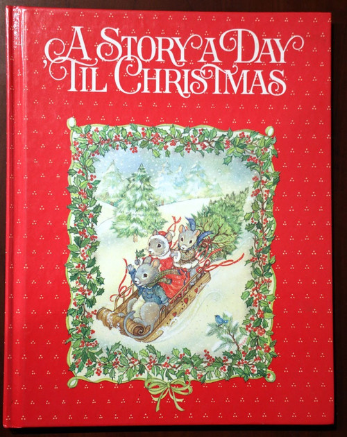A Story a Day Til Christmas 1989 Edited by Nan Roloff Hardcover Vintage Book