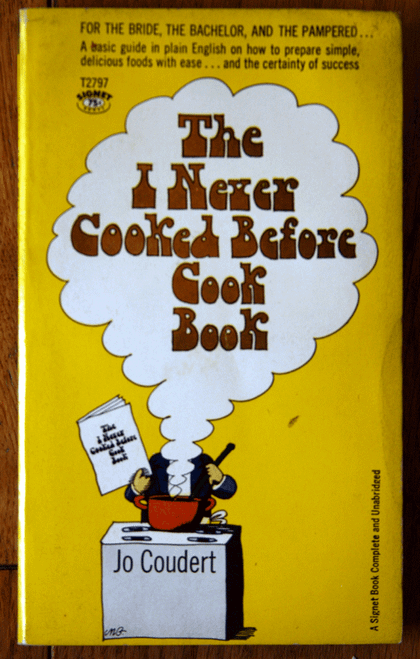 The I Never Cooked Before Cookbook by Jo Coudert 1963 Vintage Paperback Cookbook