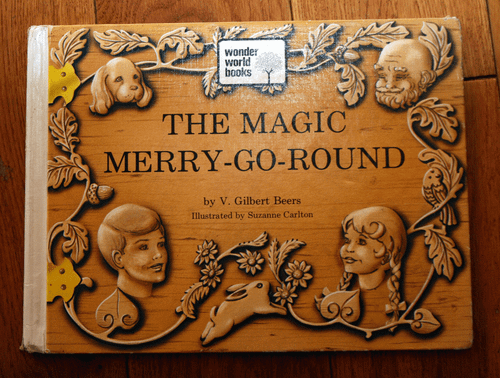 THE MAGIC MERRY-GO-ROUND by V. Gilbert Beers 1973 Suzanne Carlton - Wonder World