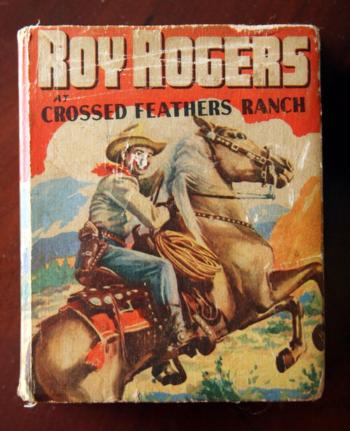 ROY ROGERS At Crossed Feathers Ranch 1945 Whitman Better Little Book # 1494 BLB