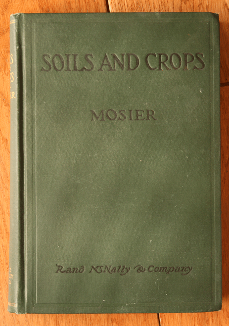SOILS AND CROPS by J.G. Mosier & Eugene Davenport 1919 Illustrated