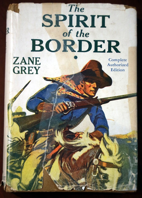 The Spirit of the Border by Zane Grey c. 1906 HC/DJ Vintage Western Novel