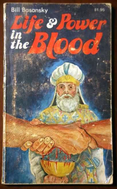 Life & Power in the Blood by Bill Basansky 1977 Vintage Paperback RARE Religion
