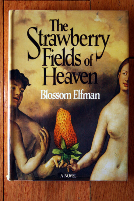 The Strawberry Fields of Heaven by Blossom Elfman 1983 First Edition HC/DJ