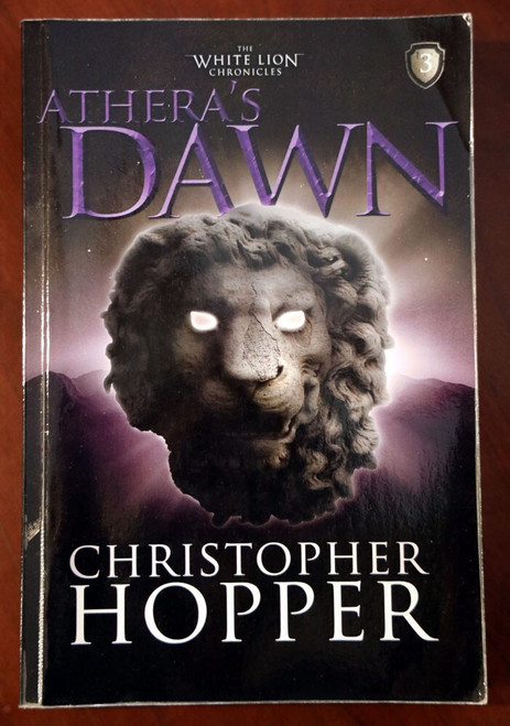 ATHERA'S DAWN by Christopher Hopper 2011 First Ed. White Lion Chronicles Book 3