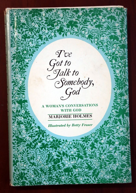 I've Got to Talk to Somebody, God by Marjorie Holmes 1969 HC/DJ Christianity