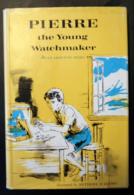 PIERRE: The Young Watchmaker by Jean Horton Berg 1961 SIGNED 1st Printing HC/DJ