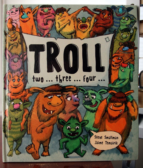 TROLL Two Three Four (2014) Steve Smallman & Jaime Temairik Hardcover Children's