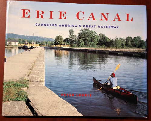ERIE CANAL Canoeing America's Great Waterway by Peter Lourie SIGNED 1997 HC/DJ