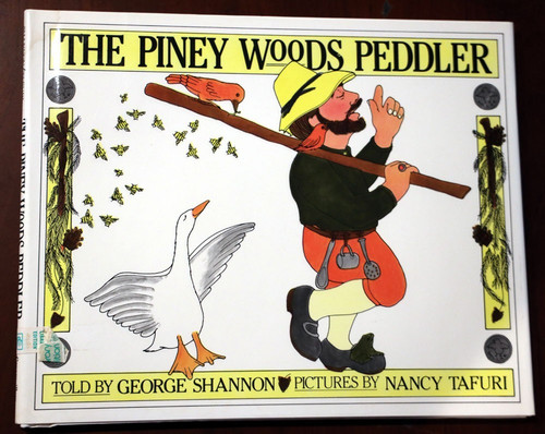 The Piney Woods Peddler - George Shannon Illustrated by Nancy Tafuri SIGNED 1981