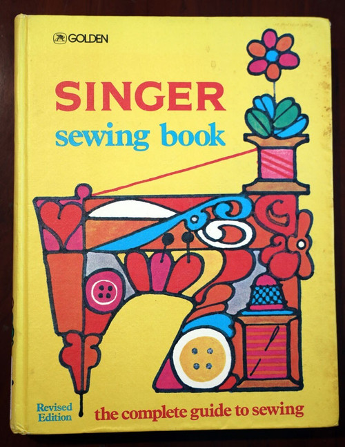 SINGER SEWING BOOK Vintage Golden Hardcover Book 1972