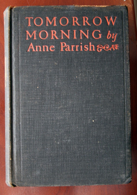 TOMORROW MORNING by Anne Parrish 1927 First Edition Vintage Hardcover