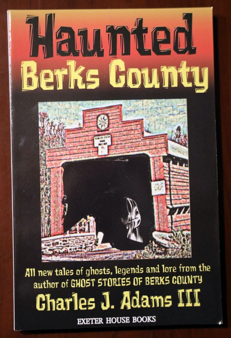 Haunted Berks County by Charles J. Adams III SIGNED Ghost Stories Paperback PA