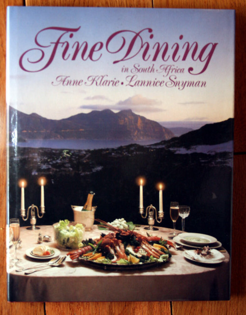 Fine Dining in South Africa by Klaire & Snyman 1985 1st Ed. HC/DJ Cookbook RARE