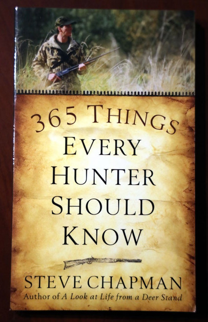 365 Things Every Hunter Should Know - Steve Chapman 2008 Christian/Hunting Humor