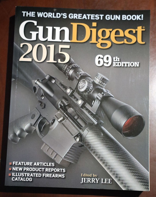 Gun Digest 2015 69th Edition Jerry Lee - Modern Firearms/Rifles/Handguns/Ammo +