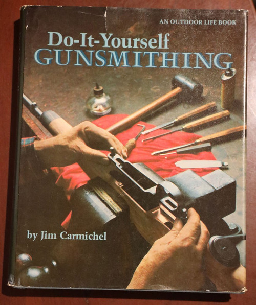 Do-It-Yourself GUNSMITHING by Jim Carmichel 1977 Outdoor Life Book HUNTING/GUNS
