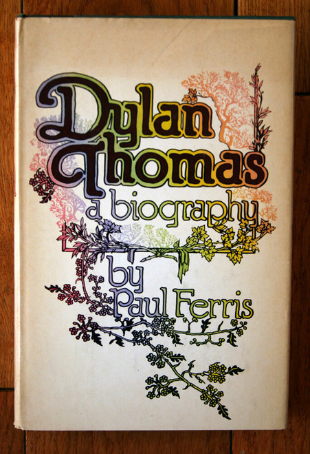 DYLAN THOMAS: A Biography by Paul Ferris 1977 1st U.S. Printing HC/DJ