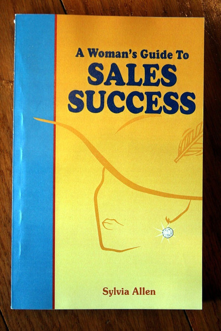 A Woman's Guide to Sales Success by Sylvia Allen 2006 SIGNED Paperback