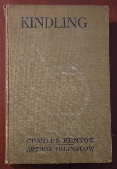KINDLING by Charles Kenyon/Arthur Hornblow 1912 Margaret Illington's Play RARE!