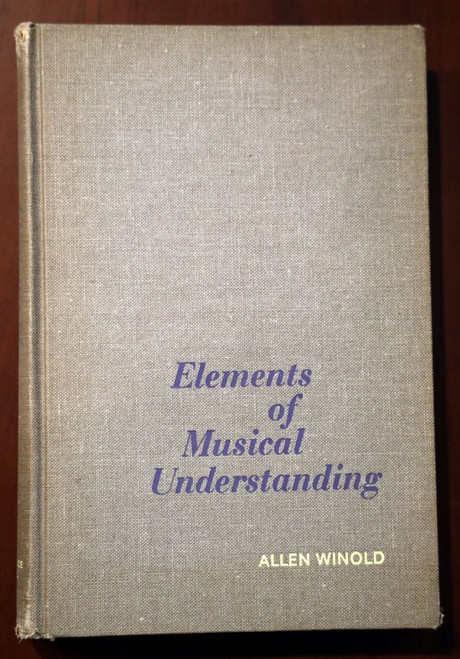 Elements of Musical Understanding by Allen Winold 1966 Vintage 1st Printing