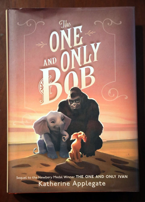The One and Only Bob by Katherine Applegate 2020 HC/DJ Sequel to Ivan EXCELLENT