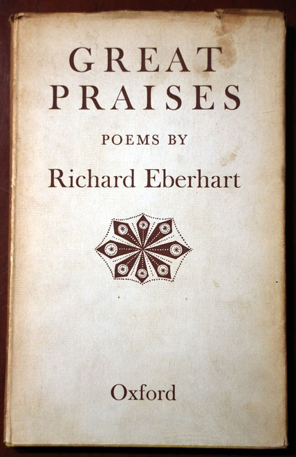 GREAT PRAISES: Poems by Richard Eberhart SIGNED 1957 Poetry Book HC/DJ Oxford